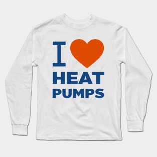 I Love Heat Pumps Long Sleeve T-Shirt